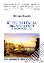 Russi in Italia tra Settecento e Novecento libro