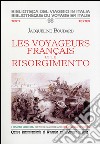 Les voyageurs français et le Risorgimento libro