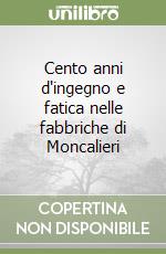 Cento anni d'ingegno e fatica nelle fabbriche di Moncalieri