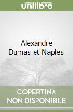 Alexandre Dumas et Naples libro