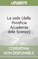 La sede (della Pontificia Accademia delle Scienze) libro