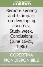 Remote sensing and its impact on developing countries. Study week. Conclusions (June 16-21, 1986)