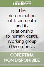 The determination of brain death and its relationship to human death. Working group (December 10-14, 1989)