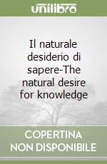 Il naturale desiderio di sapere-The natural desire for knowledge