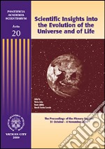 Scientific insights into the evolution of the universe and of life. The proceedings of the plenary session (31 october-4 november 2008)