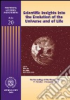 Scientific insights into the evolution of the universe and of life. The proceedings of the plenary session (31 october-4 november 2008) libro