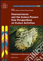 Neurosciences and the human person. New perspectives on human activities. The proceedings of the working group (10 novembre 2012) libro