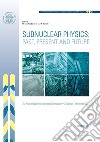 Subnuclear physics: past, present and future. Proceedings of the International Symposium (30 October-2 November 2011) libro