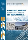 Sustainable humanity sustainable nature our responsibility. Proceedings of the Joint Workshop (2-6 May 2014) libro