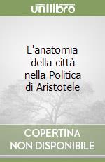 L'anatomia della città nella Politica di Aristotele libro