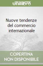 Nuove tendenze del commercio internazionale (2) libro