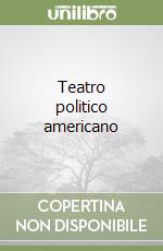 Teatro politico americano libro