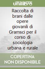 Raccolta di brani dalle opere giovanili di Gramsci per il corso di sociologia urbana e rurale libro