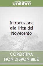 Introduzione alla lirica del Novecento libro