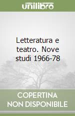 Letteratura e teatro. Nove studi 1966-78 libro