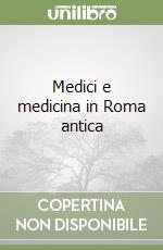 Medici e medicina in Roma antica