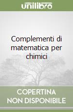 Complementi di matematica per chimici libro