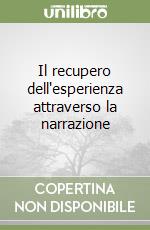 Il recupero dell'esperienza attraverso la narrazione libro