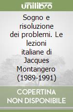 Sogno e risoluzione dei problemi. Le lezioni italiane di Jacques Montangero (1989-1991)