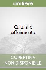 Cultura e differimento libro