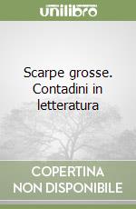 Scarpe grosse. Contadini in letteratura