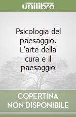 Psicologia del paesaggio. L'arte della cura e il paesaggio