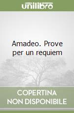 Amadeo. Prove per un requiem libro