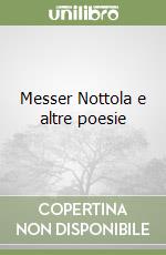 Messer Nottola e altre poesie libro