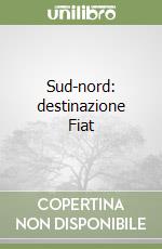 Sud-nord: destinazione Fiat