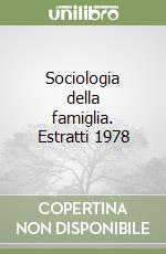 Sociologia della famiglia. Estratti 1978 (1) libro