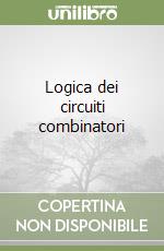 Logica dei circuiti combinatori libro