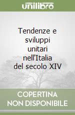 Tendenze e sviluppi unitari nell'Italia del secolo XIV libro