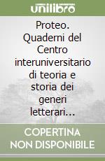Proteo. Quaderni del Centro interuniversitario di teoria e storia dei generi letterari (1996) (2) libro