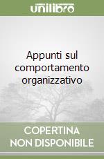 Appunti sul comportamento organizzativo libro