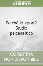 Perché lo sport? Studio psicanalitico