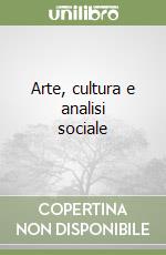 Arte, cultura e analisi sociale libro