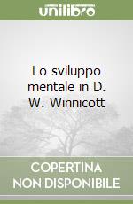 Lo sviluppo mentale in D. W. Winnicott libro