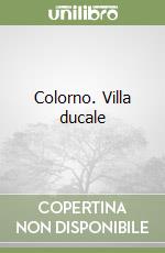 Colorno. Villa ducale