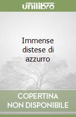 Immense distese di azzurro