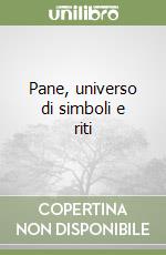 Pane, universo di simboli e riti