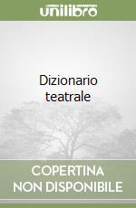 Dizionario teatrale libro