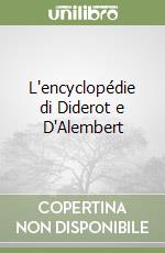 L'encyclopédie di Diderot e D'Alembert