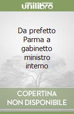 Da prefetto Parma a gabinetto ministro interno libro