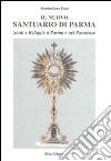 Il nuovo santuario di Parma. Vol. 4: Il reliquiario libro
