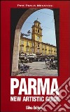 Parma. New Artistic Guide. Ediz. illustrata libro di Mendogni P. Paolo