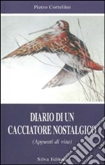 Diario di un cacciatore nostalgico libro