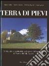 Terra di Pieve. Ediz. illustrata libro