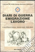 Diarai di guerra emigrazione lavoro libro