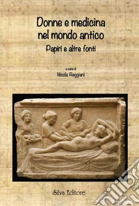 Donne e medicina nel mondo antico libro