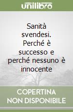 Sanità svendesi. Perché è successo e perché nessuno è innocente libro